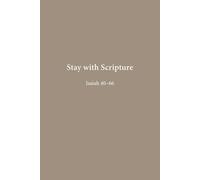 Isaiah 40-66: Comfort & Restoration (Stay with Scripture)