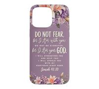 Isaiah 41:10 Fear Not Christian Bible Verse Scripture Quote Case for iPhone 15 Pro Max
