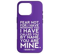 Isaiah 43 1 Fear Not For I Have Redeemed You You Are Mine Case for iPhone 16 Pro