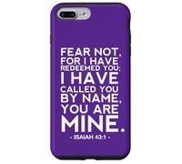 Isaiah 43 1 Fear Not For I Have Redeemed You You Are Mine Case for iPhone 7 Plus/8 Plus