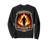 Isaiah 43 2 Firefighter Fire Prayer Bible Verse Jesus Cross Sweatshirt