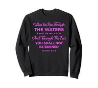 Isaiah 43:2 The Waters I Will Be With You Bible Faith Verse Sweatshirt