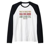 Isaiah 5:20 Woe to Those Who Call Evil Good and Good Evil Raglan Baseball Tee