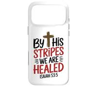 Isaiah 53:5-By His Stripes We Are Healed Case for iPhone 17 Pro Max