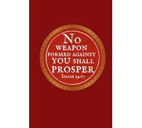 Isaiah 54:17 Prayer/ Motivational Journal: "No weapon formed against you shall prosper..."