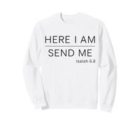 Isaiah 6:8 Here I Am Send Me Bible Verse - Bold Faith Design Sweatshirt