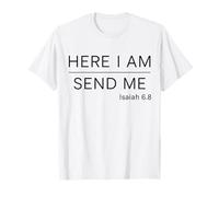 Isaiah 6:8 Here I Am Send Me Bible Verse - Bold Faith Design T-Shirt