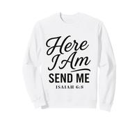 Isaiah 6:8 Here I Am Send Me Bible Verse - Bold Faith Jesus Sweatshirt