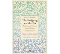 Isaiah Berlin - Hedgehog And The Fox An Essay on Tolstoy's View - K245z