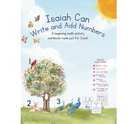 Isaiah Can Write and Add Numbers: A beginning math activity workbook made just for Isaiah