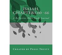 Isaiah, Chapters 60 - 66: A Reflective Bible Study Journal (isaiah | the reflective bible study journals)