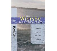 Isaiah: Feeling Secure in the Arms of God (The Wiersbe Bible Study Series)