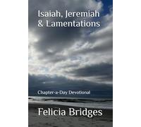 Isaiah, Jeremiah & Lamentations: Chapter-a-Day Devotional (The Bible in One Chapter a Day)