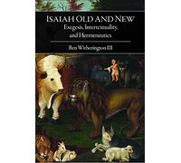 Isaiah Old and New: Exegesis, Intertextuality, and Hermeneutics