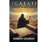 Isaiah: Prophet of the Coming King (MAJOR PROPHET SERIES)