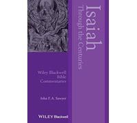 Isaiah Through the Centuries (Wiley Blackwell Bible Commentaries)