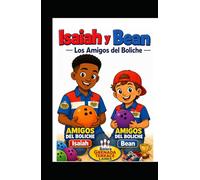 Isaiah y Bean: Los Amigos del Boliche (Stories of Grenada Terrace)