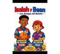 Isaiah y Bean: Los Amigos del Boliche (Stories of Grenada Terrace)