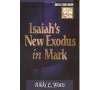Isaiah's New Exodus in Mark (Biblical Studies Library)