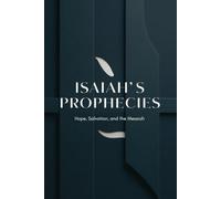 Isaiah's Prophecies: Hope, Salvation, and the Messiah