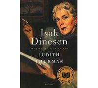 Isak Dinesen: the Life of a Storyteller