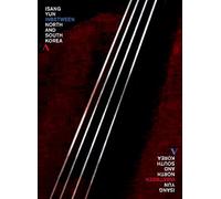 Isang Yun: Inbetween North And South Korea [DVD] [2015]