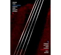 Isang Yun: Inbetween North And South Korea [DVD] [2015]
