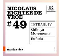 Isao Nakamura; Irvine Arditti; Mike Svoboda; Isabeella Beumer; Symphonieorchester des Bayerischen Rundfunks; Peter Rundel; Cristobal Halffter; Mariss Jansons - Nicolaus Richter de Vroe: TETRA IV; Shibuya Movements; Euforia