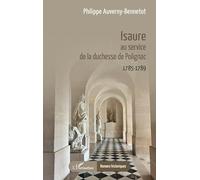 Isaure au service de la duchesse de Polignac: 1785-1789 (Romans Historiques)
