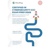 ISC2 CC Exam Prep 2026: 800 Practice Questions with Detailed Explanations for Certified in Cybersecurity: Domain-Based Practice + Mock Exams for Real ISC2 Certification Success