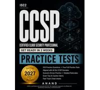 ISC2 Certified Cloud Security Professional CCSP - Practice Tests: Four 125-Question Practice Tests with Scenario Questions, Detailed Rationales, and Fast-Track Cheat sheets
