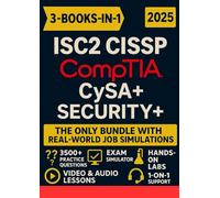 ISC2 CISSP Certification + CompTIA Security+ & CySA+ Prep (3-in-1): The Only Guide to Master the CISSP Managerial Mindset [VIDEO COURSE + DECISION SIMULATOR + 3500+ QUESTIONS + LEADERSHIP TOOLKIT]