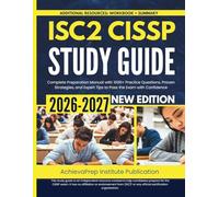 ISC2 CISSP Study Guide 2026-2027: Complete Preparation Manual with 1000+ Practice Questions, Proven Strategies, and Expert Tips to Pass the Exam with Confidence