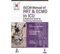 ISCCM Manual of RRT & ECMO in ICU: A Reference Book for Practicing Intensivists