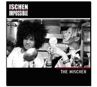 Ischen Impossible - The Mischen