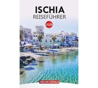 ISCHIA REISEFÜHRER 2026: Entdecken Sie Ischia: Routen, Strände, Wanderwege und kulturelle Highlights