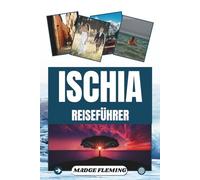 ISCHIA REISEFÜHRER: Ein Reiseführer für den Besuch der Insel Ischia