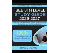 ISEE 8th Level Study Guide 2026-2027: Unlock Elite Admissions: Proven Reasoning Skills, Endurance, and Confidence Building
