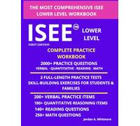 ISEE LOWER LEVEL PRACTICE WORKBOOK: EXERCISES, PRACTICE TESTS, AND STRATEGIES TO BUILD SKILLS AND REDUCE COMPREHENSIVE TEST STRESS (INDIPENDENT SCHOOL ENTRANCE EXAM PREP SERIES)