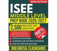 ISEE Middle Level Prep Book 2026-2027: Comprehensive Review with 2500 Questions Testing Vocabulary, Math Problem Solving, Reading Analysis, and Reasoning Skills for Grades 6-7 Students