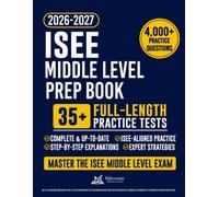ISEE Middle Level Prep Book: The Complete and Fully Updated Test Prep Guide to ACE the ISEE Middle Level Exam - Full-Length Practice Tests, Step-by-Step Explanations, and Expert Strategies