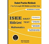 ISEE Middle-Level Subject Test Mathematics: Student Practice Workbook + Two Full-Length ISEE Middle-Level Math Tests