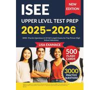 ISEE UPPER LEVEL TEST PREP 2025-2026: 3000+ Practice Questions & 12 Full Length Exams for Top Private High School Admission