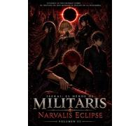 Isekai: El héroe de Militaris - Volumen 3: Narvalis Eclipse
