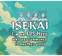 Isekai: I'm a FPS Hero, I was summoned to an another world PC Steam CD Key