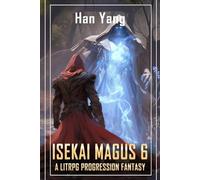 Isekai Magus 6: A LitRPG Progression Fantasy (The Fantasy World of Nordan)