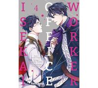 Isekai Office Worker 4: Beflissener Büroarbeiter trifft ruhmreichen Ritter - die langerwartete Verbindung aus Boys Love-Romantik und Isekai-Setting!