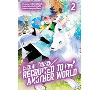 Isekai Tensei: Recruited to Another World: Volume 2 (Manga) (Isekai Tensei: Recruited to Another World, Manga, 2)