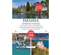 Iseosee Guide de voyage 2025-2026: Déverrouillez des trésors cachés, des villes animées, des paysages à couper le souffle et des endroits secrets qui vous attendent