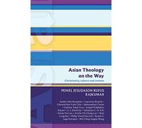ISG 50: Asian Theology on the Way: Christianity, Culture and Context: Asian Theology on the Way: Christianity, Culture And Context (Isg 50) (International Study Guides)